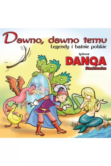 Dawno, dawno temu - legendy i ba�nie polskie CD - Danqa Stankiewicz