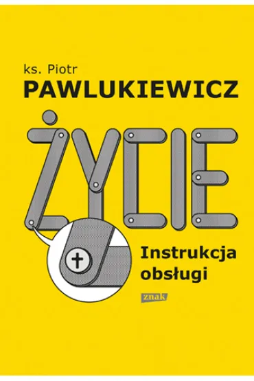 �ycie. Instrukcja obs�ugi - Piotr Pawlukiewicz