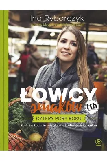 �owcy smak�w. Cztery pory roku - Ina Rybarczyk