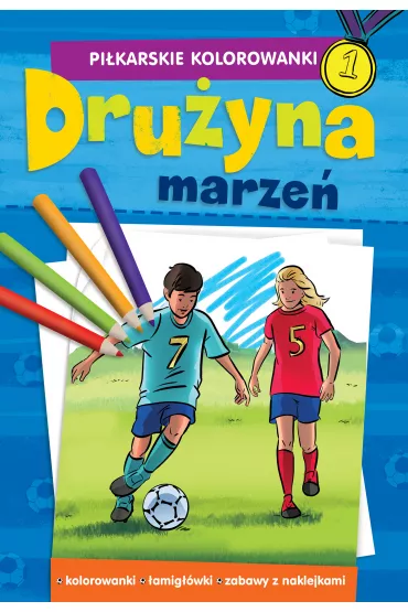 Pi�karskie Kolorowanki Dru�yna marze�