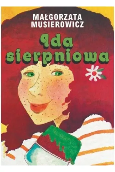 Ida sierpniowa. Je�ycjada. Tom 4 - Ma�gorzata Musierowicz