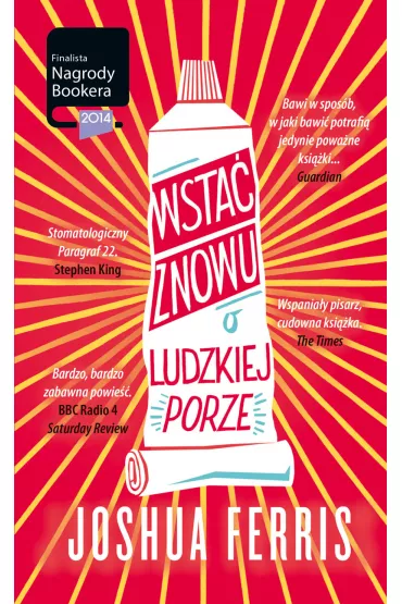 Wsta� znowu o ludzkiej porze - Joshua Ferris