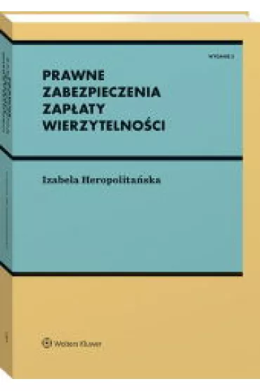 Prawne zabezpieczenia zap�aty wierzytelno�ci - Izabela Heropolita�ska