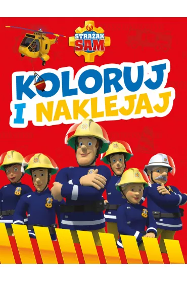 Koloruj i naklejaj! Stra�ak Sam