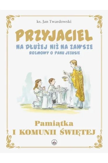 Przyjaciel na d�u�ej ni� na zawsze - Jan Twardowski, Marcin Strzembosz
