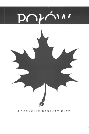 Po��w. Poetyckie debiuty 2017 - Jan Rojewski, Maciej Konarski, Nina  Manel, Patryk  Kosenda, Paulina  Pidzik, Pawe�  Bie�, Schodowski Kr