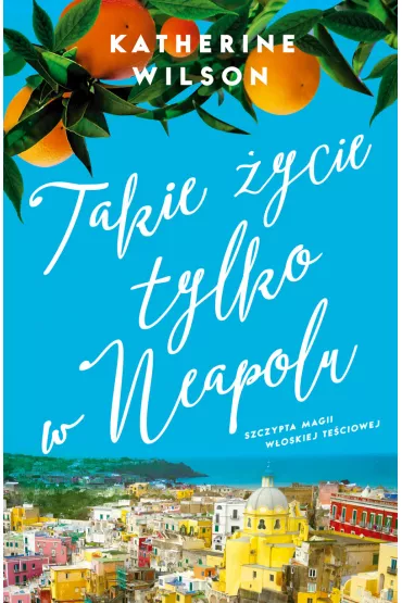 Takie �ycie tylko w Neapolu - Katherine Wilson