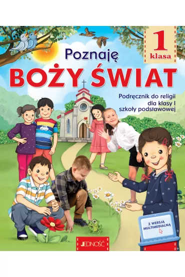 Poznaj Boy wiat. Podrcznik do religii dla klasy I szkoy podstawowej z wersja multimedialn - Elbieta Kondrak, Krzysztof Mielnicki