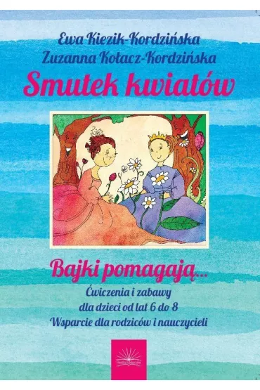 Smutek kwiat�w - Ewa Kiezik-Kordzi�ska, Zuzanna Ko�acz-Kordzi�ska