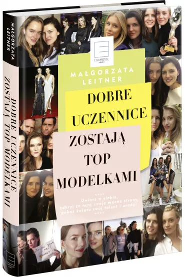 Dobre uczennice zostaj� TOP MODELKAMI - Ma�gorzata Leitner