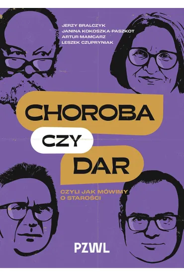 Choroba czy dar, czyli jak m�wimy o staro�ci - Jerzy Bralczyk