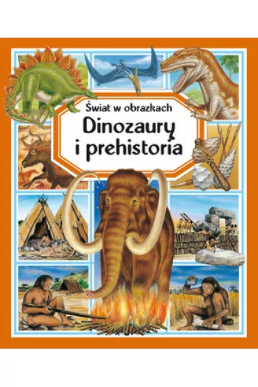 Dinozaury i prehistoria. �wiat w obrazkach - Emilie Beaumont