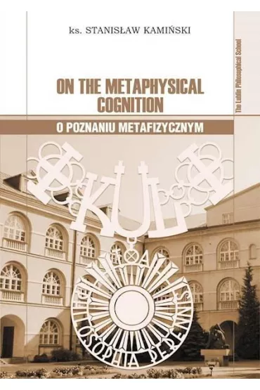 O poznaniu metafizycznym (wer. ang.- pol.) - Stanis�aw Kami�ski, ks