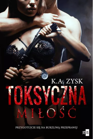 Toksyczna mi�o�� - K. A. Zysk