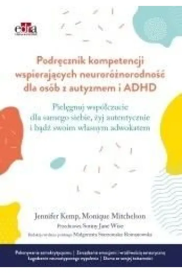 Podr�cznik kompetencji wspieraj�cych neuror�norodno�� dla os�b z autyzmem i ADHD - J Kemp, M Mitchelson