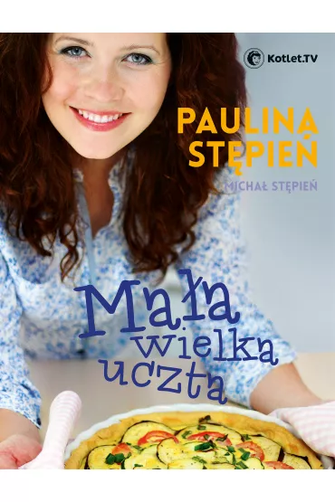 Ma�a wielka uczta - Micha� St�pie�, Paulina St�pie�