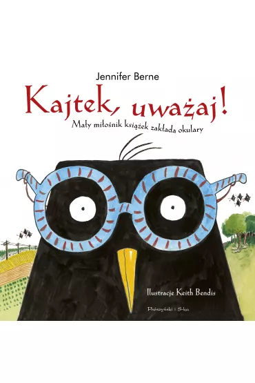 Kajtek,uwa�aj ! - Jennifer Berne