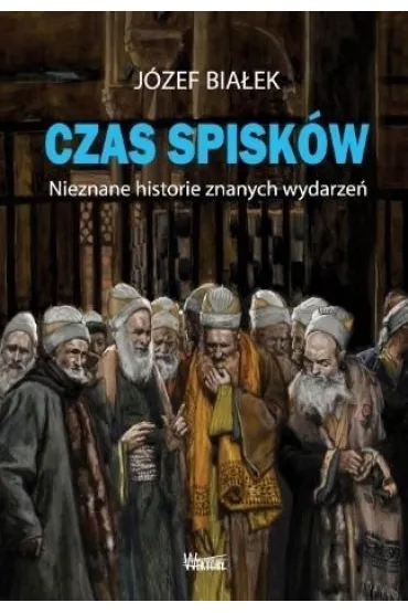 Czas spisk�w - J�zef Bia�ek