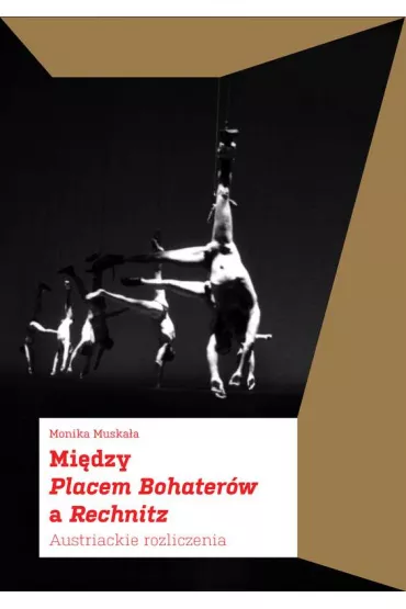 Mi�dzy Placem Bohater�w a Rechnitz. Austriackie rozliczenia - Monika Muska�a