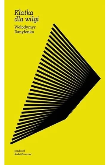 Klatka dla wilgi - Wo�odymyr Dany�enko