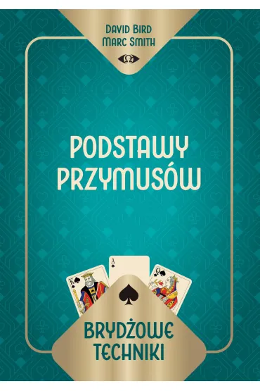 Bryd�owe techniki. Podstawy przymus�w - David Bird Marc Smith, Smith  Marc