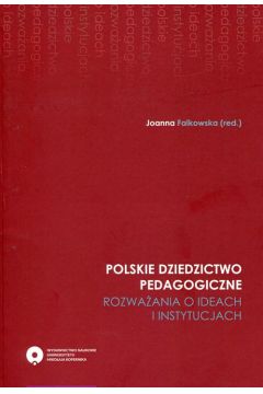 eBook Polskie dziedzictwo pedagogiczne. Rozwaania o ideach i instytucjach pdf