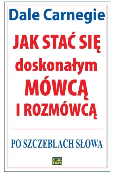 Jak sta� si� doskona�ym m�wc� i rozm�wc� - Dale Carnegie