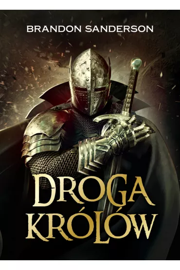 Droga kr�l�w. Archiwum Burzowego �wiat�a. Tom 1 - Brandon Sanderson