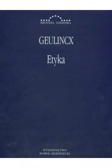 Biblioteka Europejska Etyka - Geulincx
