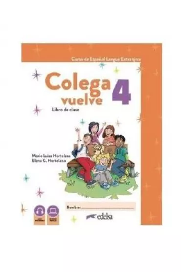Colega vuelve 4. Libro de clase - Mar�a Luisa Hortelano, Elena G. Hortelano