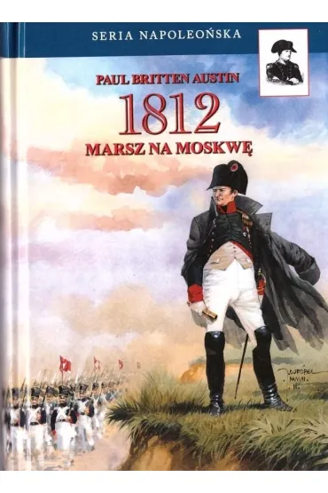 1812. Marsz na Moskw� - Austin Paul Britten