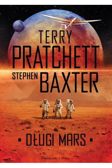 D�ugi Mars. Cykl o D�ugiej Ziemi. Tom 3 - Terry Pratchett, Stephen Baxter