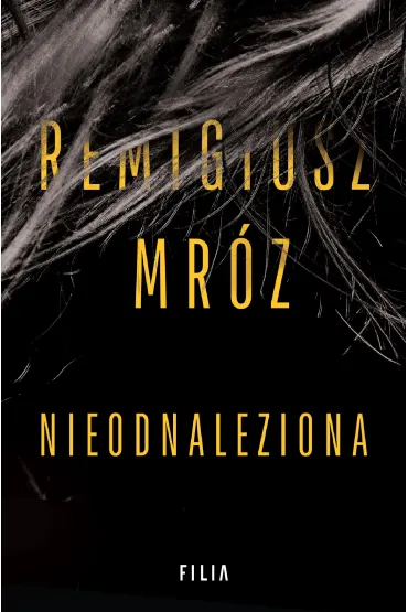 Nieodnaleziona - Remigiusz Mr�z