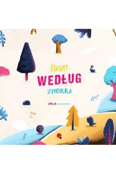 �wiat wed�ug Zmorka - Piotr Wo�ny