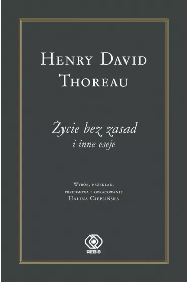 �ycie bez zasad i inne eseje - Henry David Thoreau - Henry David Thoreau