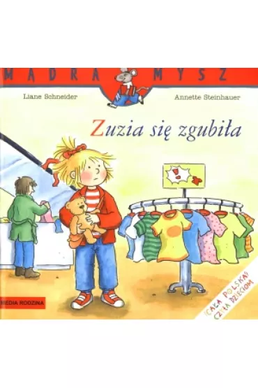 M�dra mysz - Zuzia. Zuzia si� zgubi�a - Liane Schneider