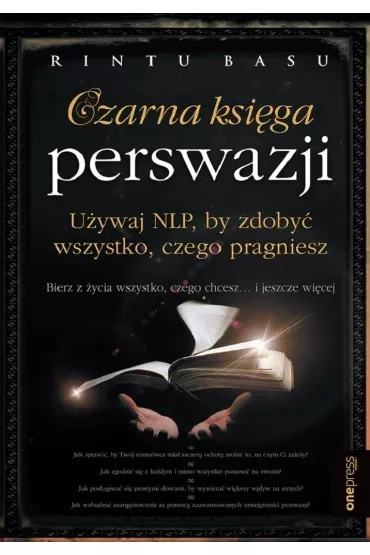 Czarna ksi�ga perswazji. U�ywaj NLP, by zdoby� wszystko, czego pragniesz - Basu Rintu
