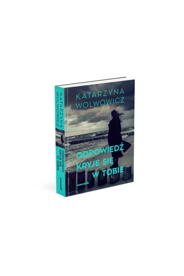Odpowied� kryje si� w tobie - Katarzyna  Wolwowicz