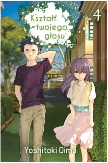 Kszta�t twojego g�osu. Tom 4 - Yoshitoki Oima