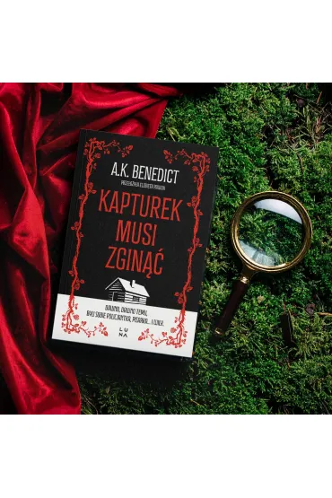 Kapturek musi zgin�� - A. K. Benedict