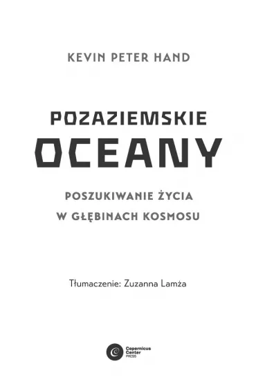 Pozaziemskie oceany. Poszukiwanie �ycia w g��binach kosmosu - Kevin Peter  Hand