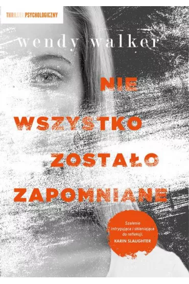 Nie wszystko zosta�o zapomniane - Wendy Walker