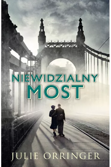 Niewidzialny most - Julie Orringer