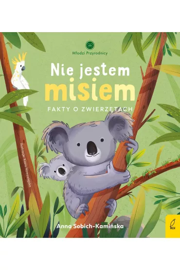 Nie jestem misiem. Fakty o zwierz�tach - Anna Sobich-Kami�ska