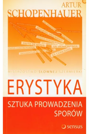 Erystyka. Sztuka prowadzenia spor�w - Arthur Schopenhauer