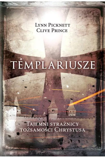 Templariusze tajemni stra�nicy to�samo�ci Chrystusa - Prince Clive