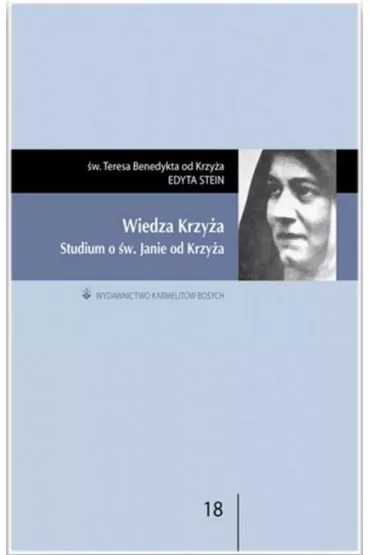 Wiedza krzy�a. Studium o �w. Janie od Krzy�a - Edyta Stein