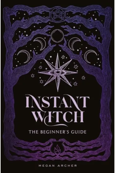 Instant Witch. The Beginner`s Guide wer. angielska - Megan  Archer