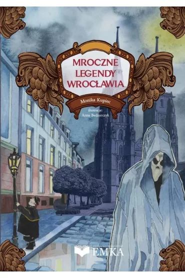 Mroczne legendy Wroc�awia - Monika Kupiec