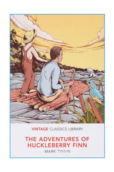 The Adventures of Huckleberry Finn. Vintage Classics Library - Mark Twain